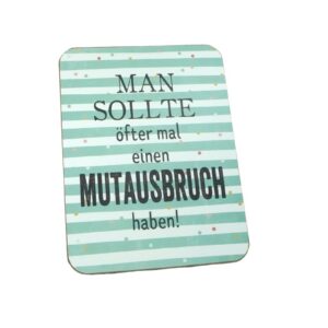 Deko Holzschild Deko Aufsteller Man sollte öfter mal einen Mutausbruch haben