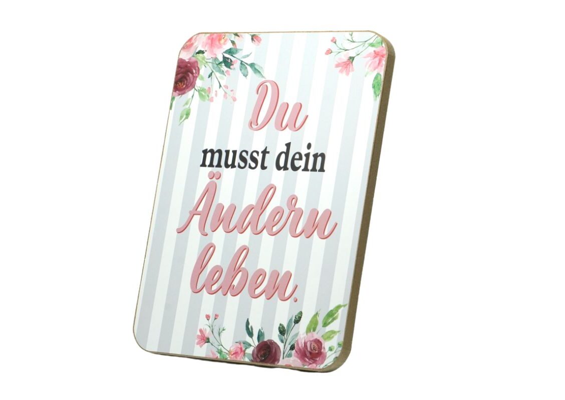 Deko Holzschild Deko Aufsteller Du musst dein Ändern leben