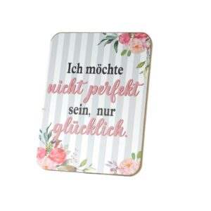 Deko Holzschild Deko Aufsteller Ich möchte nicht perfekt sein nur glücklich