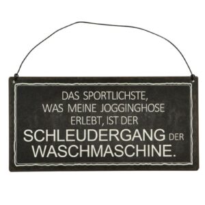 Deko Blechschild Aufhänger Das sportlichste was meine Jogginghose erlebt ist der Schleudergang der Waschmaschine