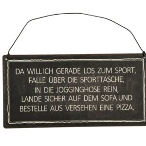Deko Blechschild Aufhänger Da will ich gerade los zum Sport, falle über die Sporttasche, in die Jogginghose rein