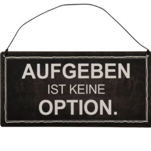 Deko Blechschild Aufhänger Aufgeben ist keine Option