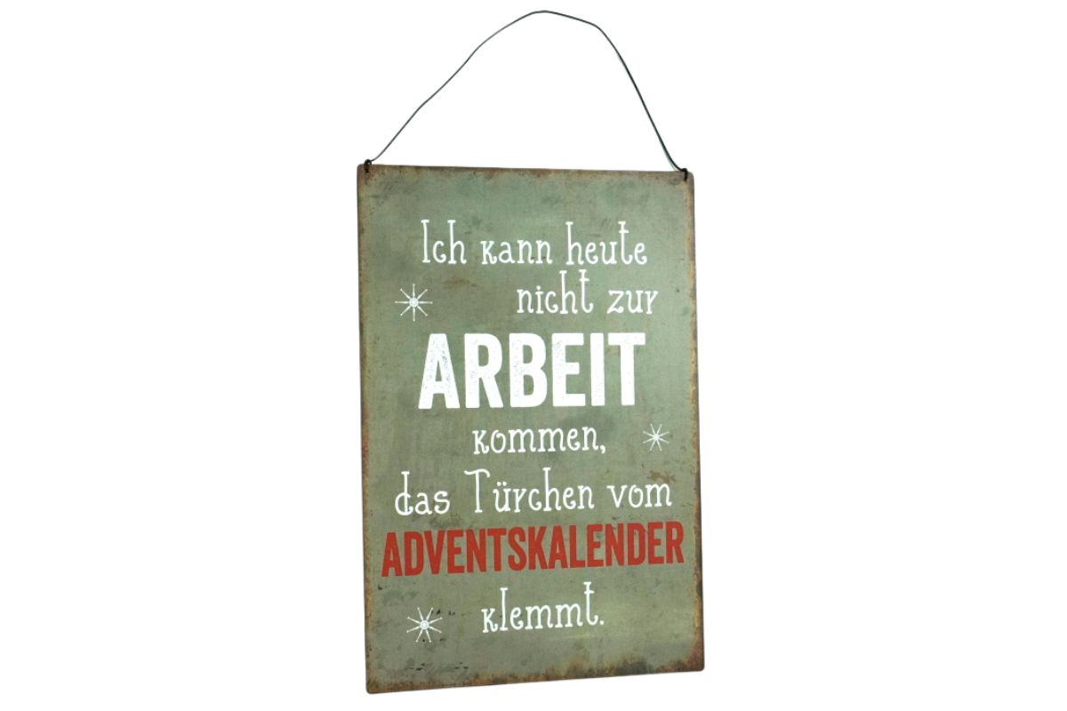 Deko Blechschild Aufhänger Ich kann heute nicht zur Arbeit kommen das Türchen vom Adventskalender klemmt