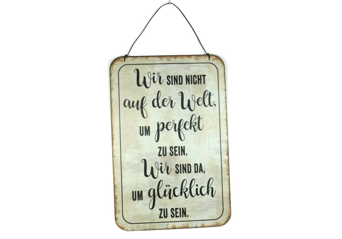 Deko Blechschild Aufhänger Wir sind nicht auf der Welt um perfekt zu sein. Wir sind da um glücklich zu sein