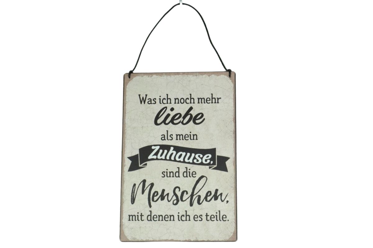 Deko Blechschild Aufhänger Was ich noch mehr liebe als mein Zuhause sind die Menschen mit denen ich es teile