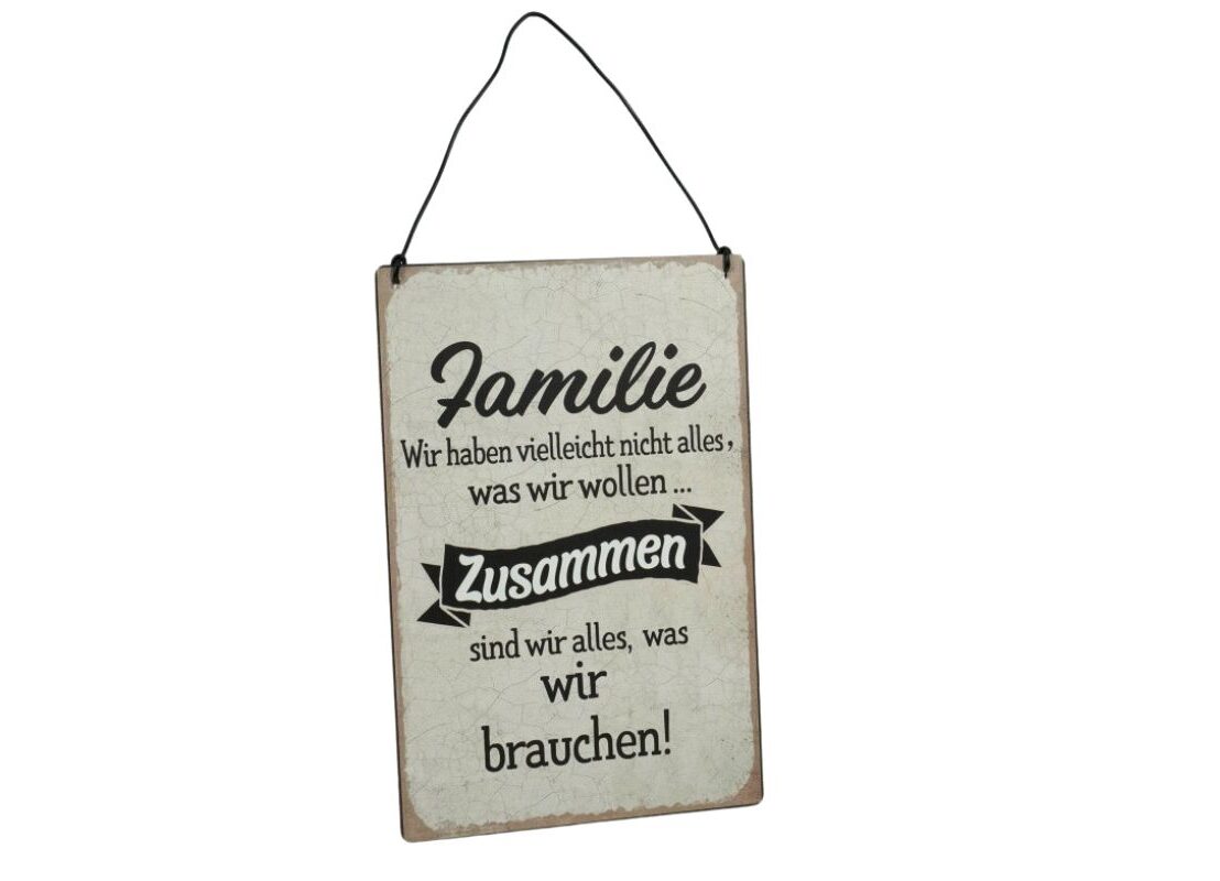 Deko Blechschild Aufhänger Familie wir haben vielleicht nicht alles, was wir wollen zusammen sind wir alles was wir brauchen!