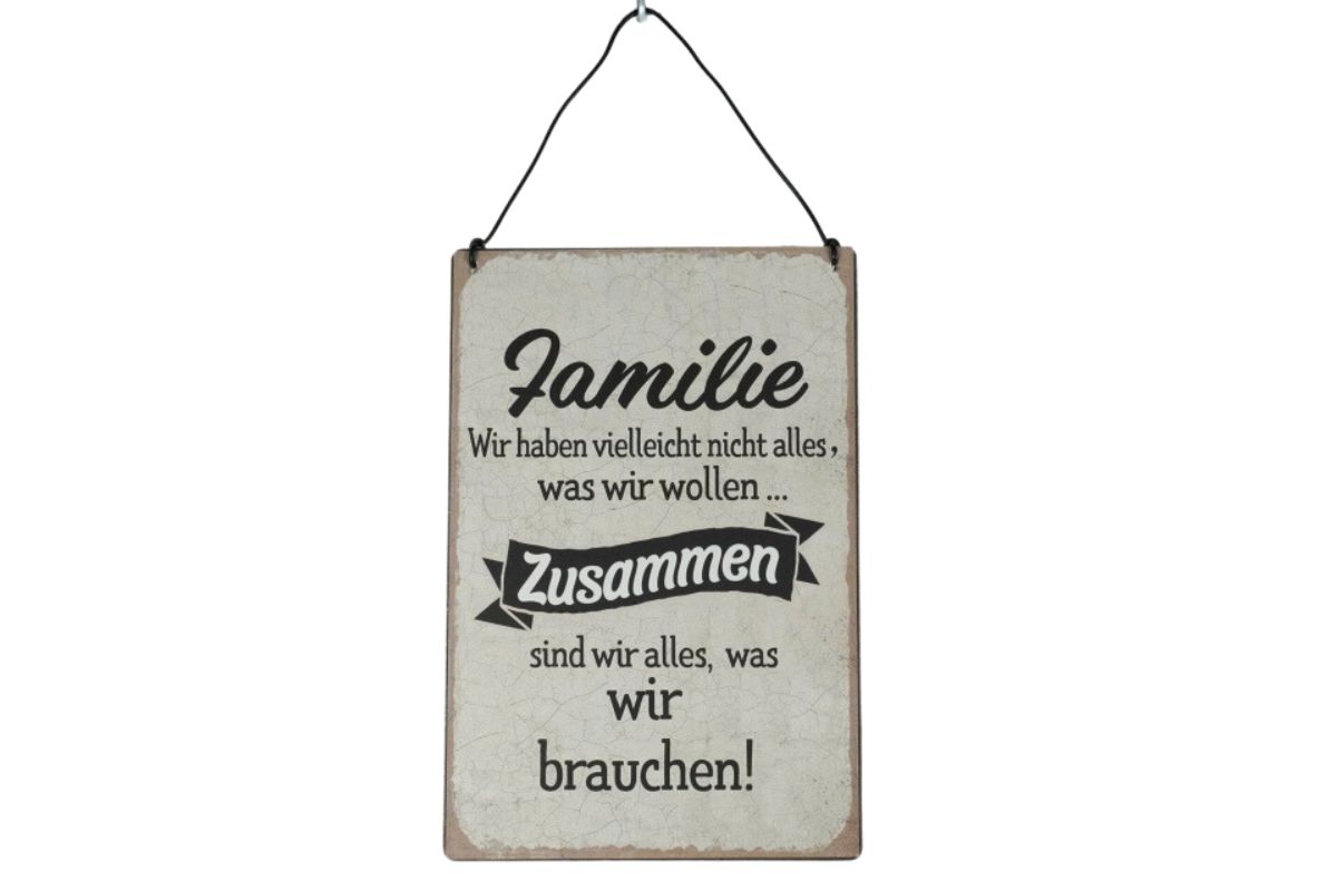 Deko Blechschild Aufhänger Familie wir haben vielleicht nicht alles, was wir wollen zusammen sind wir alles was wir brauchen!