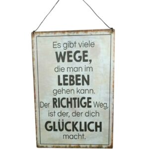 Deko Blechschild Aufhänger Es gibt viele Wege, die man im Leben gehen kann. Der Richtige Weg, ist der, der dich Glücklich macht